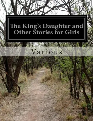 The King's Daughter and Other Stories for Girls