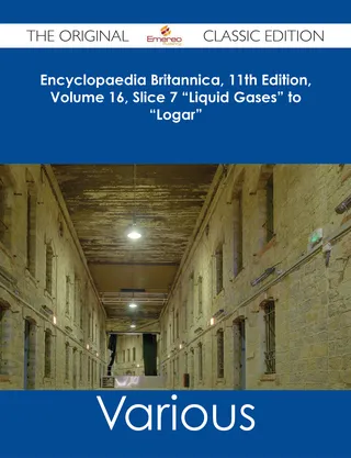 Encyclopaedia Britannica, 11th Edition, Volume 16, Slice 7 "Liquid Gases" to "Logar"