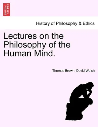 Lectures on the Philosophy of the Human Mind. THIRTEENTH
