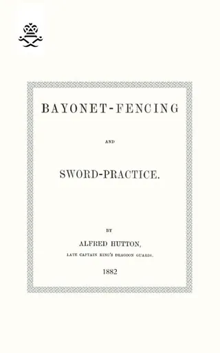 Bayonet-Fencing and Sword-Practice