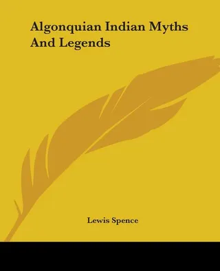 Algonquian Indian Myths And Legends