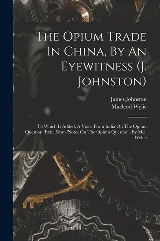 The Opium Trade In China, By An Eyewitness