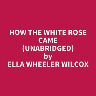 How The White Rose Came