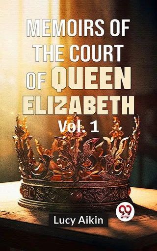 Memoirs of the Court of Queen Elizabeth
