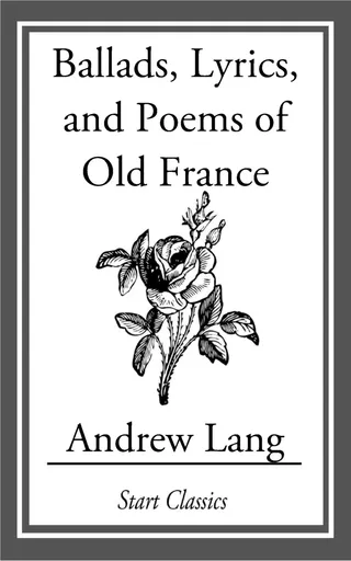 Ballads and Lyrics of Old France