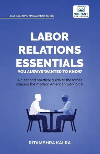 Labor Relations Essentials You Always Wanted to Know