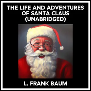 The Life and Adventures of Santa Claus