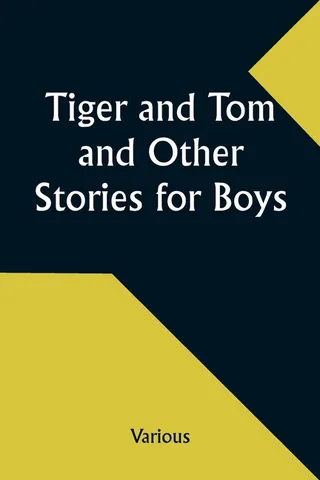 Tiger and Tom and Other Stories for Boys