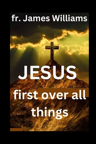Jesus First Over All Things
