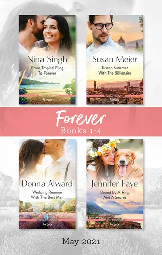 From Tropical Fling to Forever / Tuscan Summer with the Billionaire / Wedding Reunion with the Best Man / Bound by a Ring