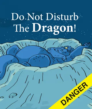 Do Not Disturb the Dragon