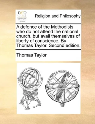 A Defence of the Methodists Who Do Not Attend the National Church, But Avail Themselves of Liberty of Conscience