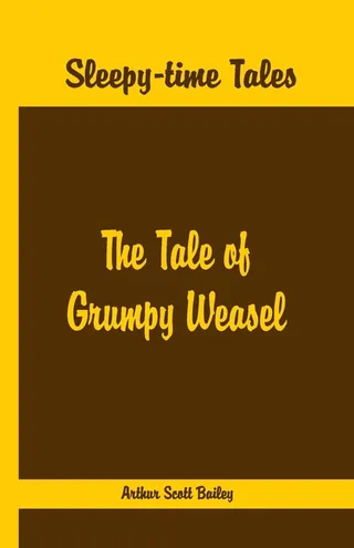 Sleepy Time Tales: The Tale of Grumpy Weasel