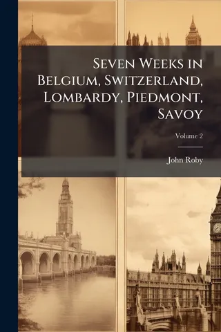 Seven Weeks in Belgium, Switzerland, Lombardy, Piedmont, Savoy
