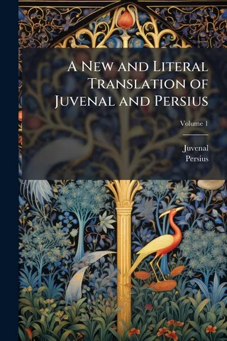 A New and Literal Translation of Juvenal and Persius