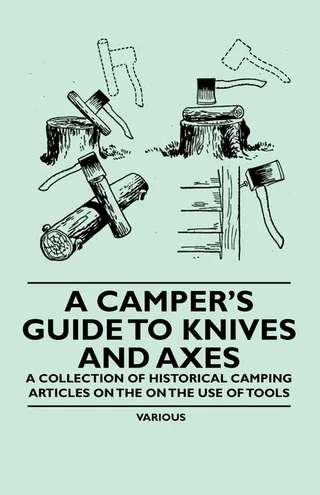 A Camper's Guide to Knives and Axes