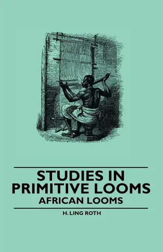 Studies in Primitive Looms