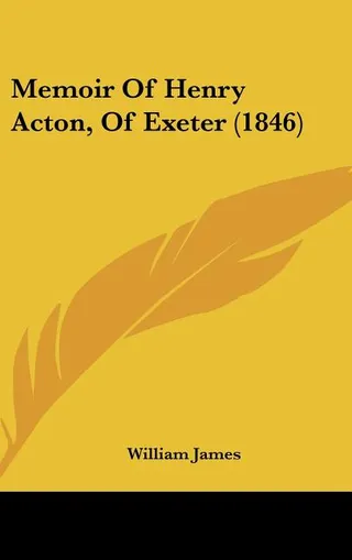 Memoir of Henry Acton, of Exeter
