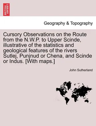 Cursory Observations on the Route from the N.W.P. to Upper Scinde