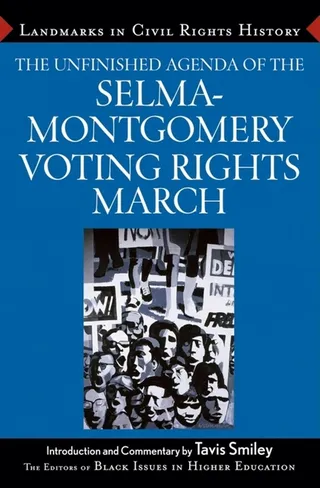 The Unfinished Agenda of the Selma-Montgomery Voting Rights March