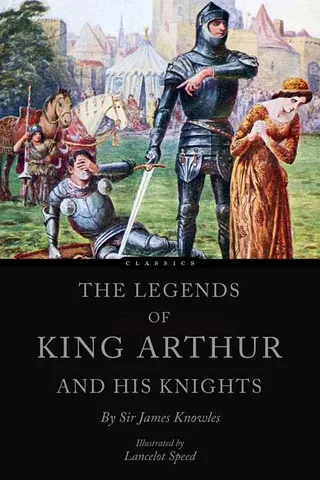 The Legends of King Arthur and His Knights
