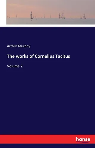 The works of Cornelius Tacitus