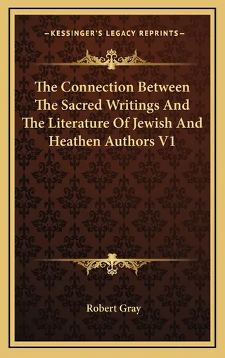 The Connection Between The Sacred Writings And The Literature Of Jewish And Heathen Authors