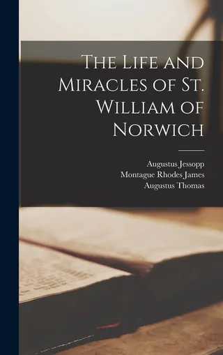 The Life and Miracles of St. William of Norwich