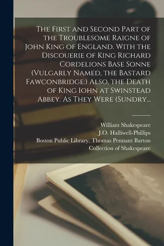 The First and Second Part of the Troublesome Raigne of John King of England