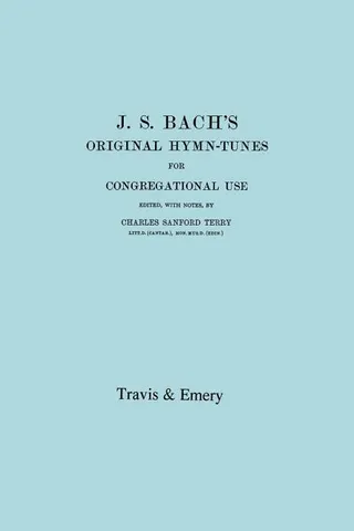 J.S. Bach's Original Hymn-Tunes for Congregational Use