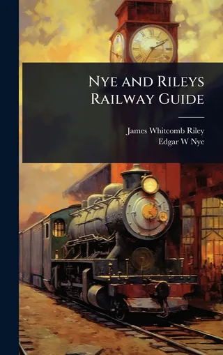 Nye and Riley's Railway Guide