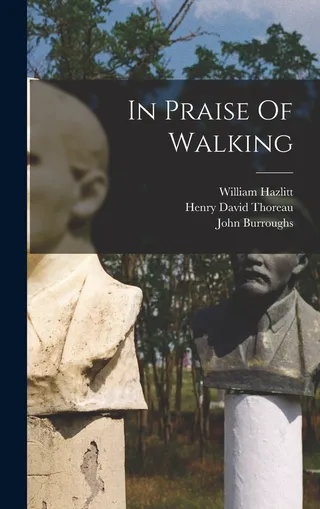 In Praise of Walking