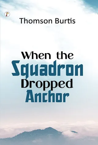 When the Squadron Dropped Anchor