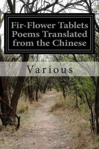 Fir-Flower Tablets Poems Translated from the Chinese