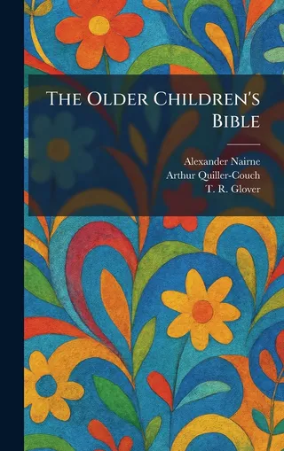 The Older Children's Bible