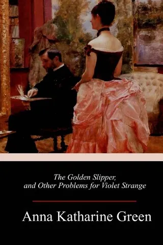 The Golden Slipper, and Other Problems for Violet Strange
