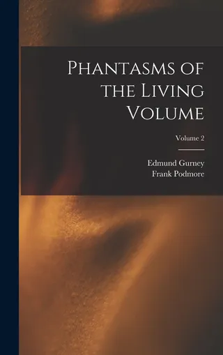 Phantasms of the Living Volume Volume 2