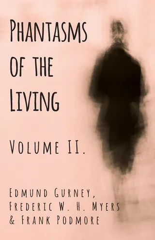 Phantasms of the Living