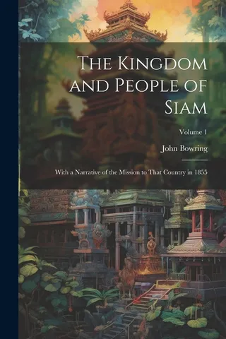 The Kingdom and People of Siam