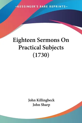 Eighteen Sermons On Practical Subjects 1730