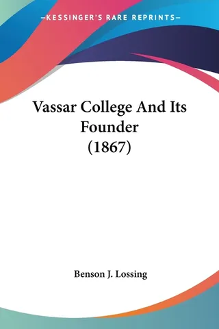 Vassar College And Its Founder 1867