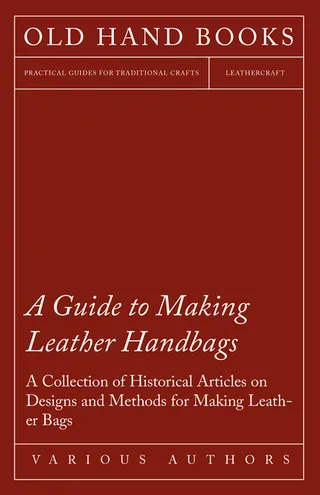 A Guide to Making Leather Handbags