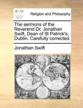 The Sermons of the Reverend Dr. Jonathan Swift, Dean of St Patrick's, Dublin