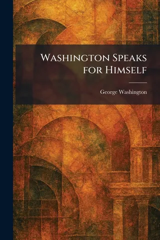 Washington Speaks for Himself