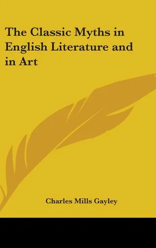 The Classic Myths in English Literature and in Art