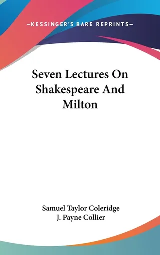 Seven Lectures On Shakespeare And Milton