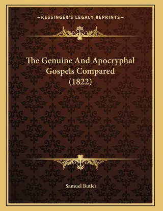 The Genuine and Apocryphal Gospels Compared