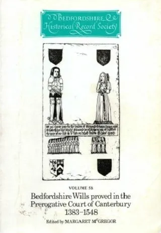 Bedfordshire Wills proved in the Prerogative Court of Canterbury 1383-1548