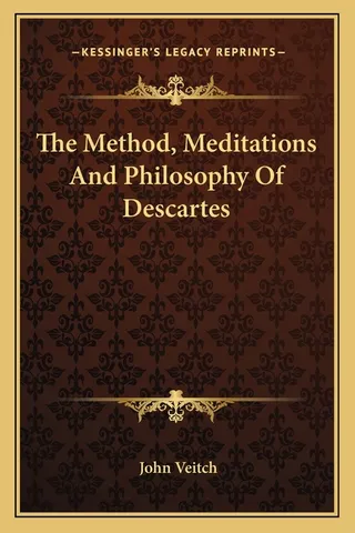 The Method, Meditations And Philosophy Of Descartes