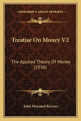 A Treatise on Money, Volume 2